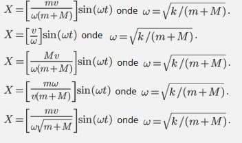 X =
[w(m+M) sin(wt) onde w=Vk/(m+M).
X=sin(wt) onde w=Vk/(m+M).
X= w(m+M) sin(wt) onde w=Vk/(m+M).
x=[7
(m+M).
sin (wt) onde w=VR/(m+M).
X =
a/m+M sin(wt) onde w=Vk/(m+M).
