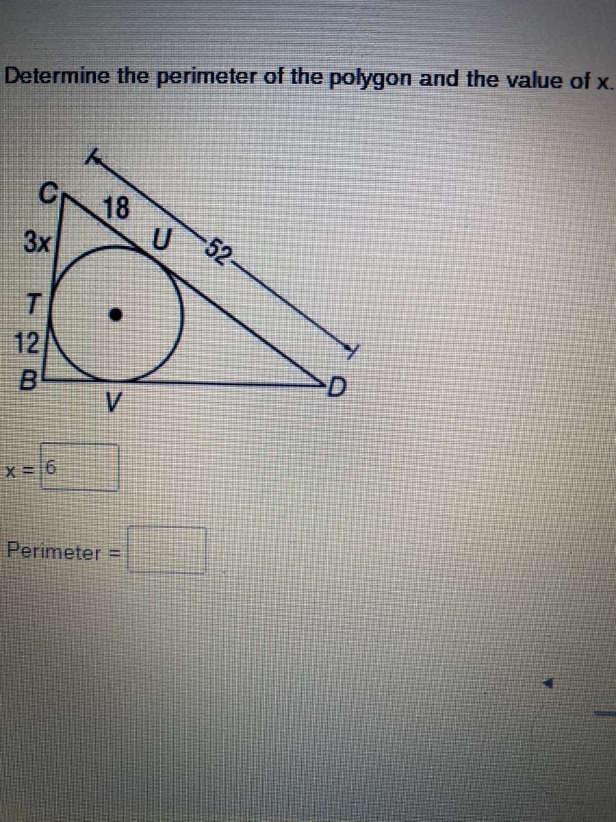 Determine the perimeter of the polygon and the value of x.
C
18
3x
-52-
V
X=6
Perimeter
2B
