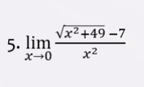 Vx²+49 –7
5. lim
x→0
x2
