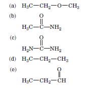 (a) H3C-CH,-0-CH3
(b)
H;C-C-NH,
(с)
H,N--NH,
(d) H3C-CH2-CH3
(е)
H3C-CH2-CH
