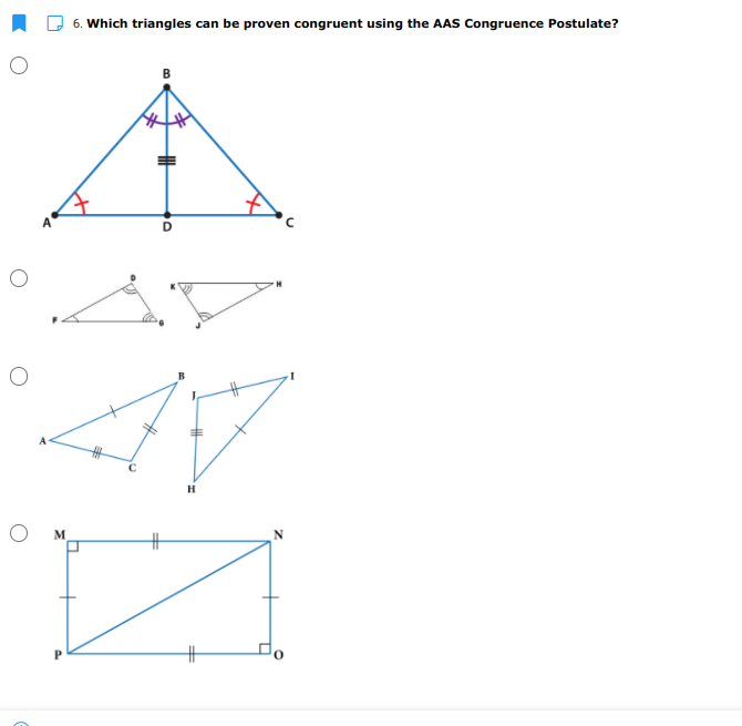 6. Which triangles can be proven congruent using the AAS Congruence Postulate?
H
M
