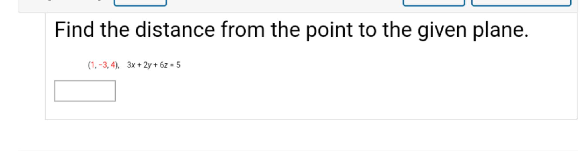 Find the distance from the point to the given plane.
(1, -3, 4), 3x+2y+ 6z = 5
