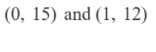 (0, 15) and (1, 12)
