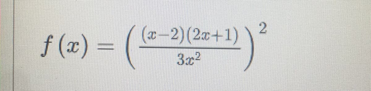 f(2) = (
(x-2)(2a+1)
f (x) =
3x2
