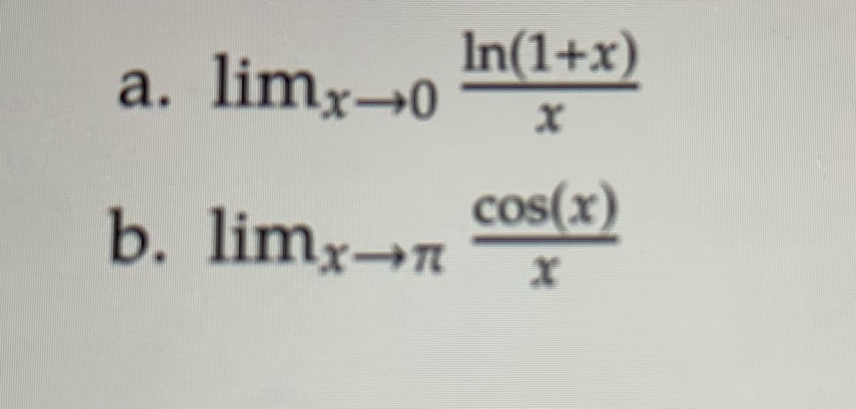In(1+x)
a. limx→0
cos(x)
b. limxn
