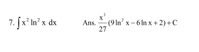 7. fx* mn*x dx
-(9 In x -6 In x + 2) + C
Ans.
27
