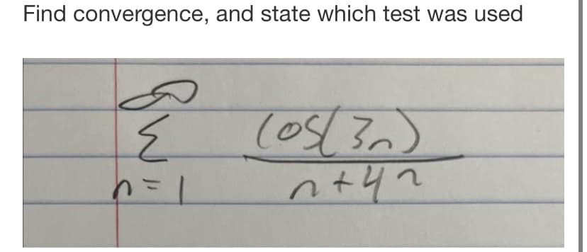 Find convergence, and state which test was used
{
h=
n=1
(05(30)
~+42
