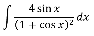 4 sin x
dx
(1+ cos x)2
