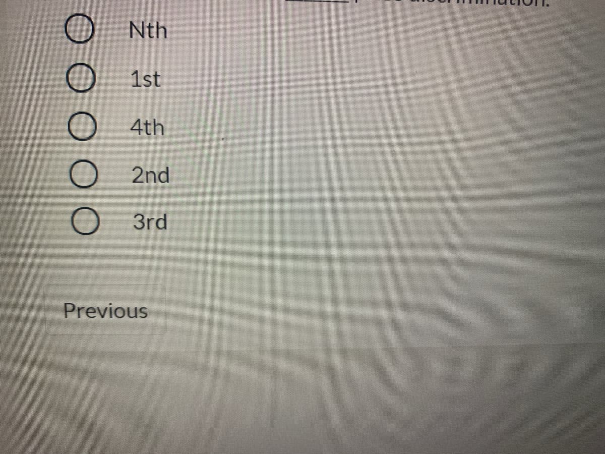 Nth
1st
4th
2nd
3rd
Previous
