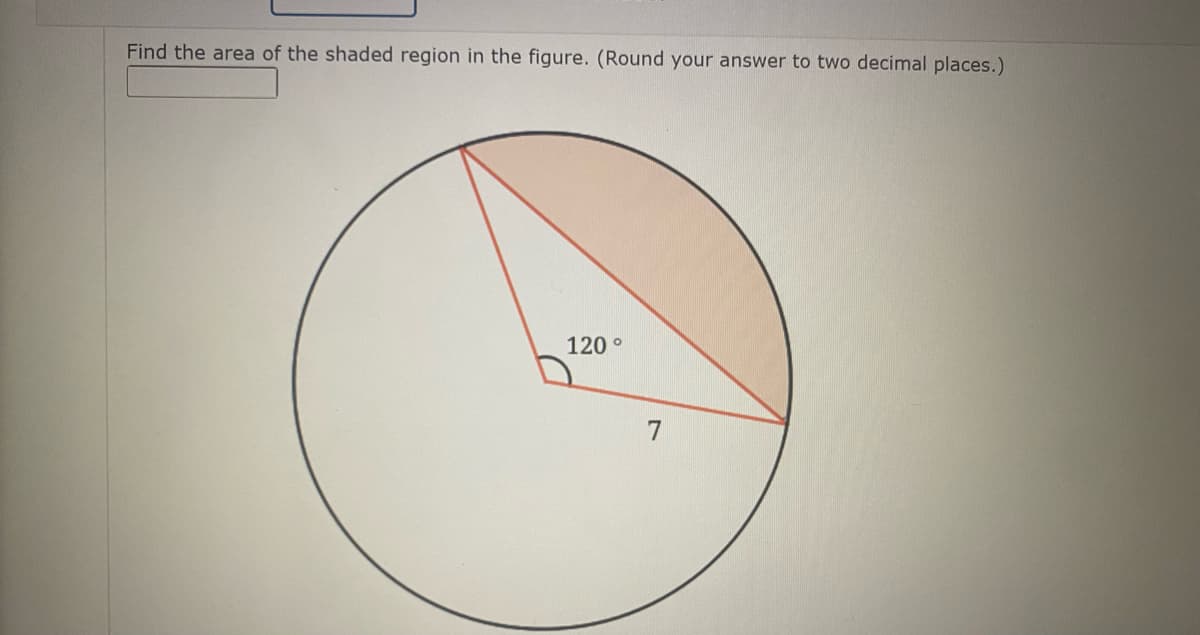 Find the area of the shaded region in the figure. (Round your answer to two decimal places.)
120°
7