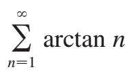 Σ
E arctan n
n=1
