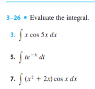 3-26 · Evaluate the integral.
3. (x cos 5x dx
