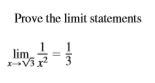 Prove the limit statements
lim,
