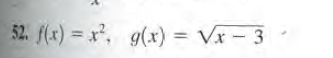 52. f(x) = x, g(x) = Vx - 3
