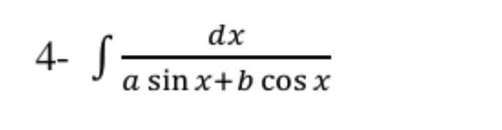 dx
4- J
a sin x+b cos x
