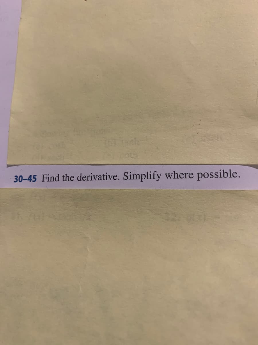 30-45 Find the derivative. Simplify where possible.
