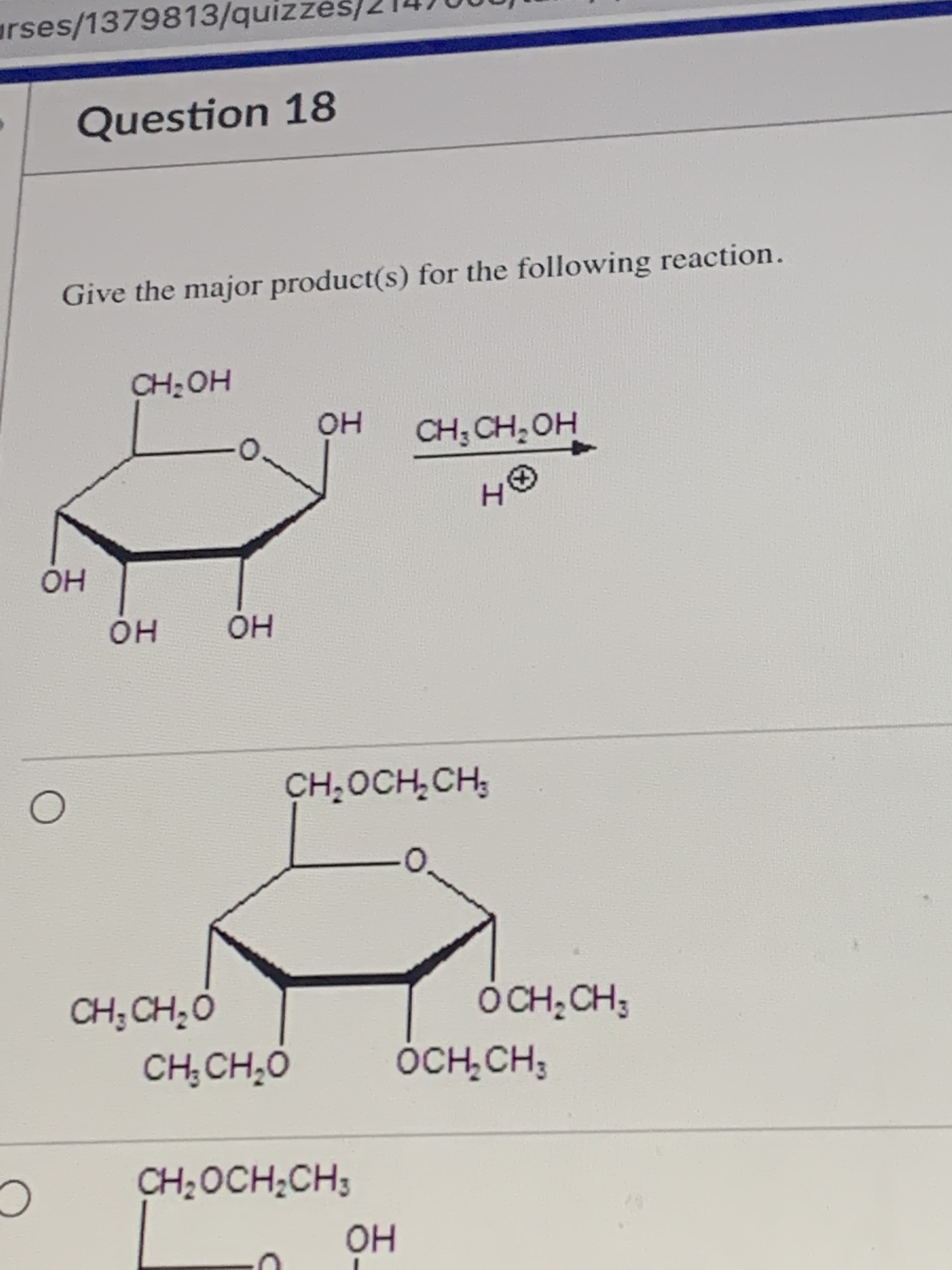 Give the major product(s) for the following reaction.
CH2OH
он
0-
CH; CH,OH
он
он
он
