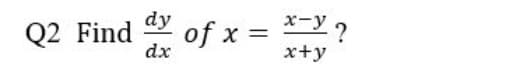 dy
Q2 Find of x = Y?
%3D
dx
x+y
