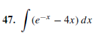 |(e*- 4x) dx
|47.
