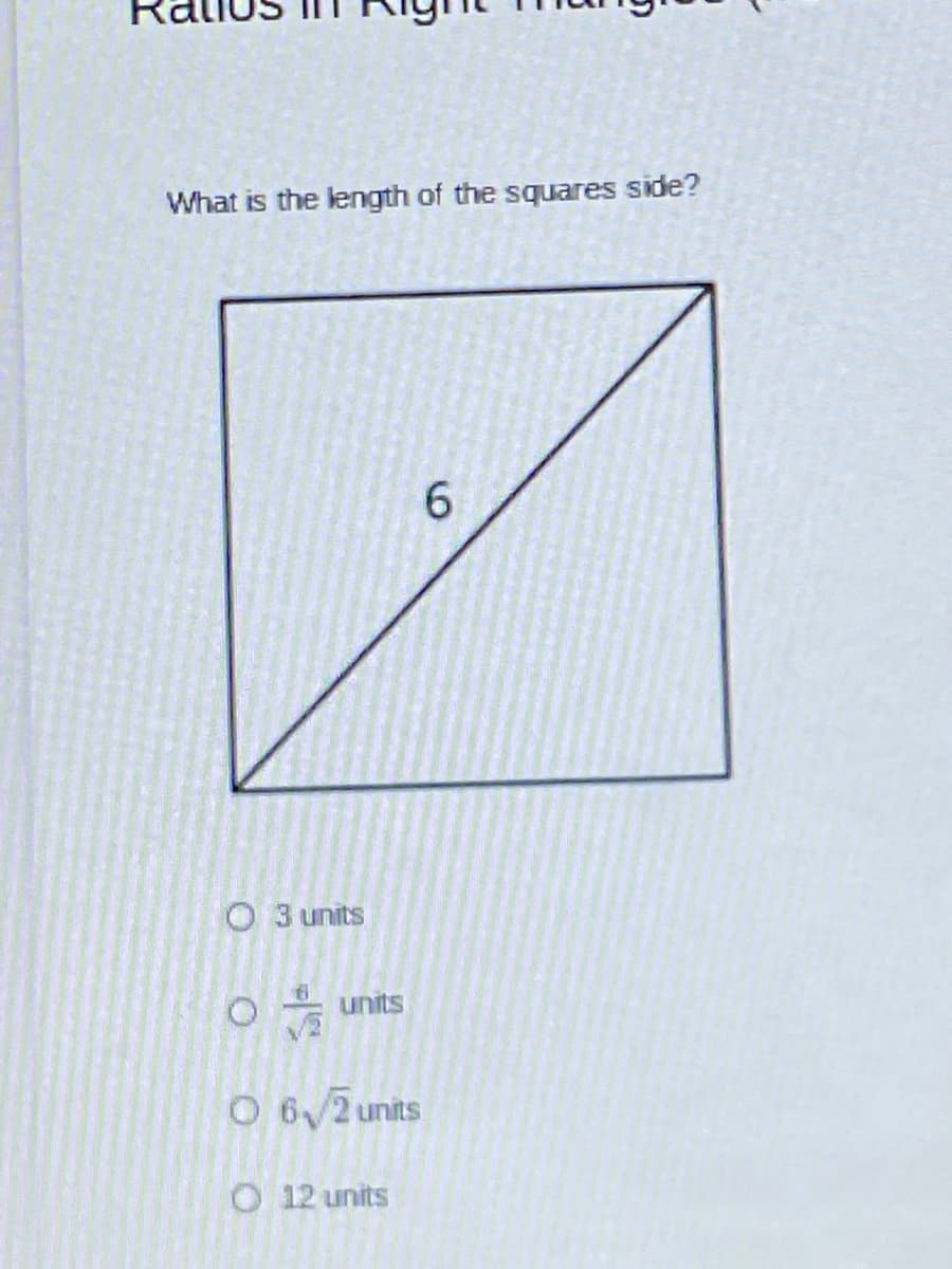 What is the length of the squares side?
6.
O3 units
units
O 6/2 units
O 12 units
