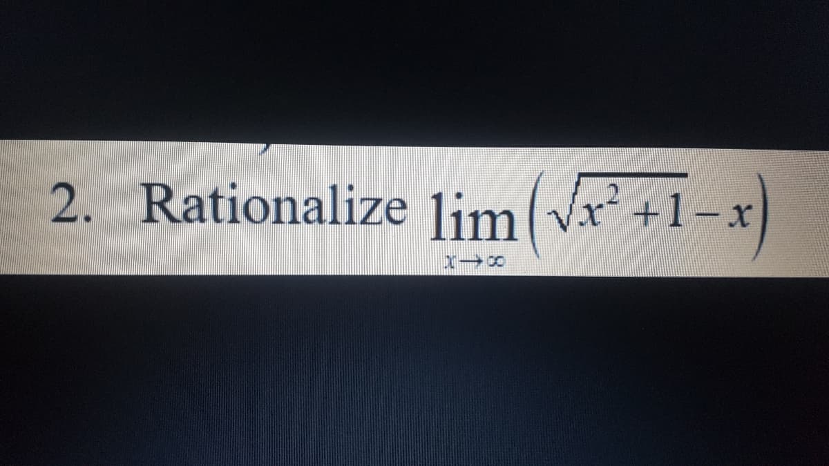 2. Rationalize lim[Vr +1- x
