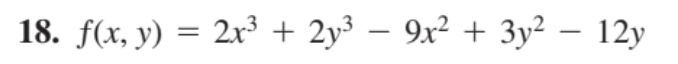 18. f(x, y) = 2r³ + 2y³ – 9x² + 3y² – 12y
