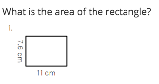 What is the area of the rectangle?
1.
11 cm
7.6 cm
