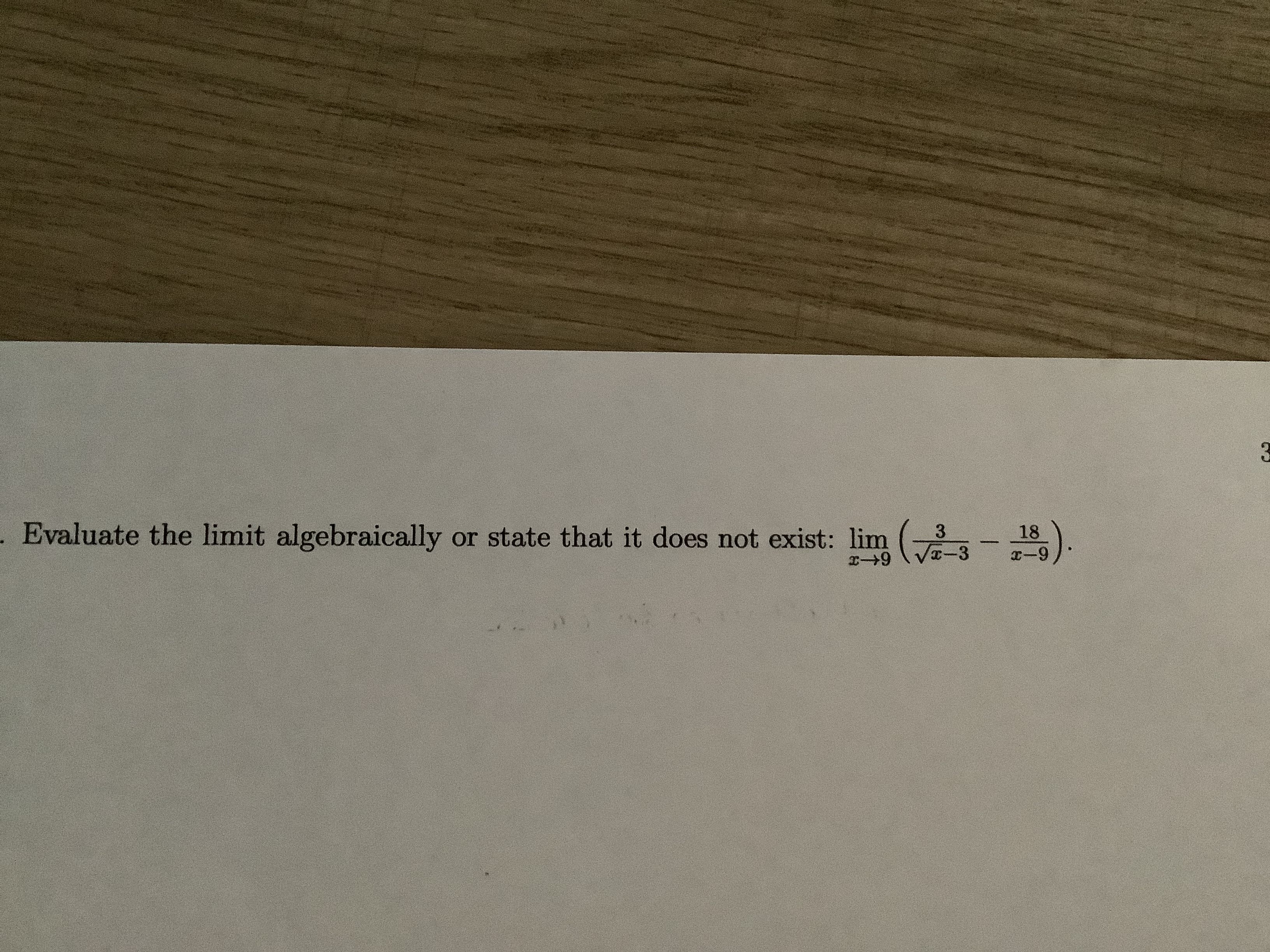 Evaluate the limit algebraically or state that it does not exist: lim (,
3
18
Vな-3
6个8
