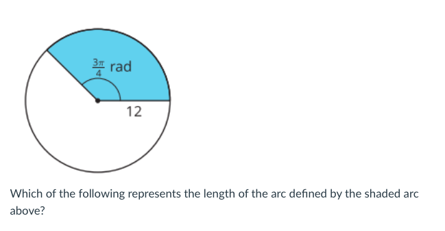 31 rad
12
Which of the following represents the length of the arc defined by the shaded arc
above?
