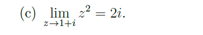 (c) lim 2²2i.
z→1+i
