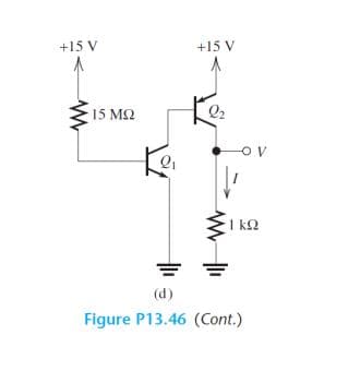 +15 V
15 ΜΩ
+15 V
Ως
ον
ΕΓΚΩ
(d)
Figure P13.46 (Cont.)