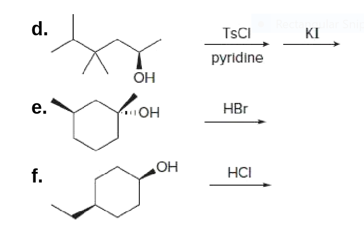 d.
TSCI
Rectangular Sni
KI
pyridine
OH
e.
OH
HBr
f.
HO
HCI
