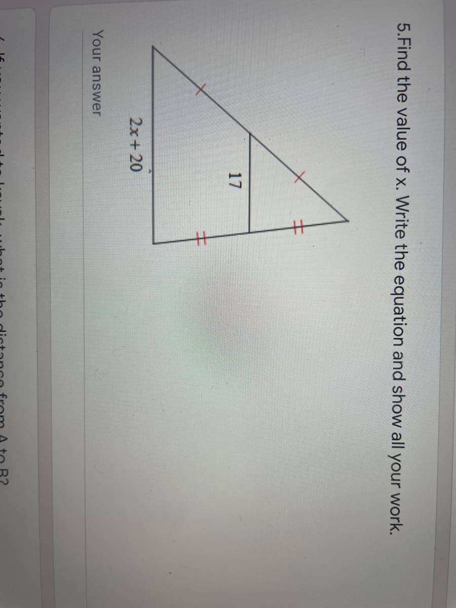 5.Find the value of x. Write the equation and show all your work.
17
2x+20
Your answer
