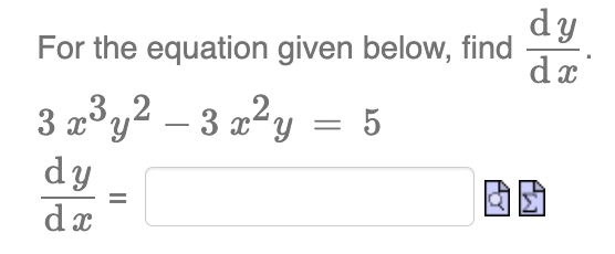For the equation given below, find
3 x³y² - 3 x²y
dy
dx
=
5
ty
dy
dx
TW