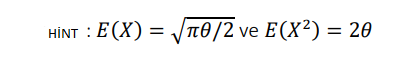 HİNT : E(X) = T0/2 ve E(X²) = 20
