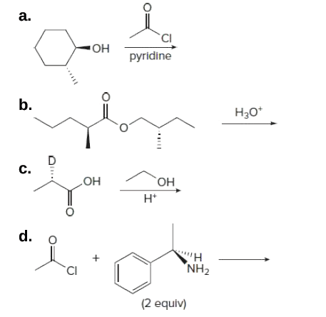 a.
"Он
pyridine
b.
H30*
c.
но
HO
ОН
H*
d.
"Н
NH2
(2 equiv)
