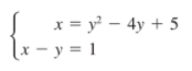 x = y - 4y + 5
- y = 1
