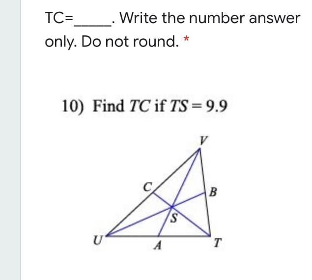 TC= . Write the number answer
only. Do not round. *
10) Find TC if TS = 9.9
B.
