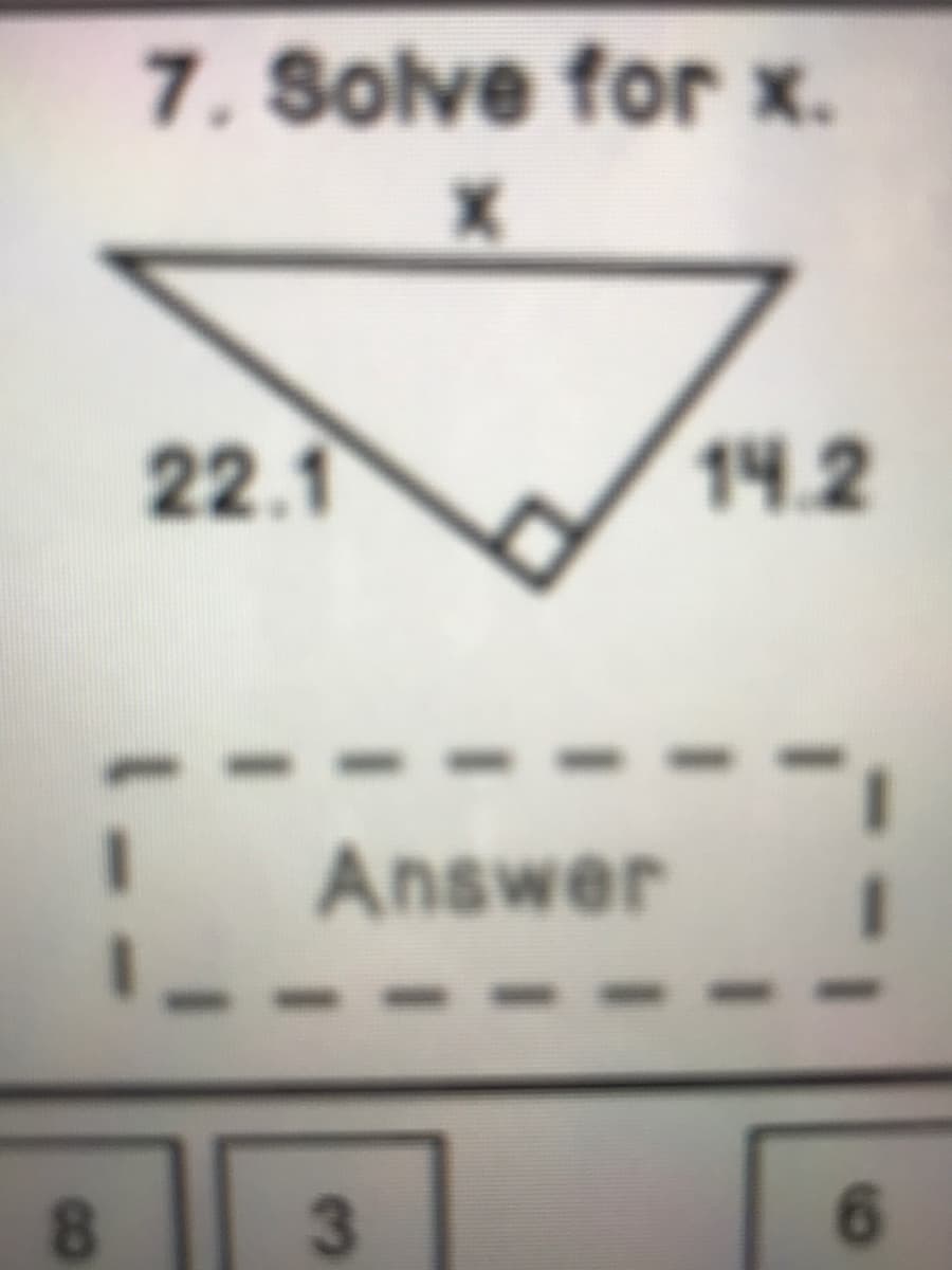 7. Solve for x.
22.1
14.2
Answer
8.
3
6.
