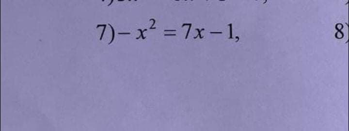7)-x = 7x-1,
