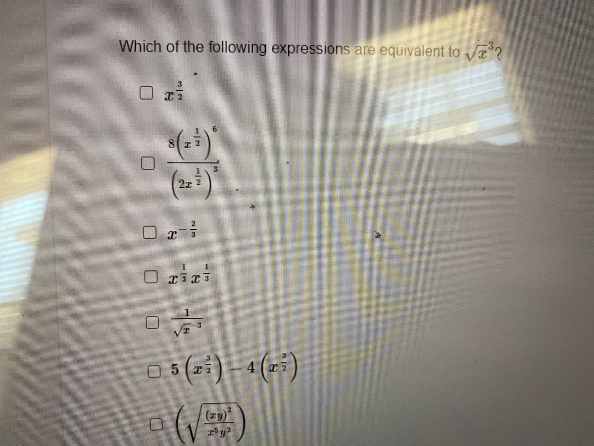 Which of the following expressions are equivalent to V?
2z
o5(3:) - 4 (z )
(zy)
/3
