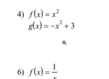 4) f(x) = x²
g(x) = -x² + 3
6) slz) = !
