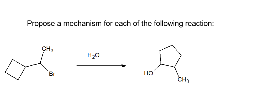 Propose a mechanism for each of the following reaction:
CH3
H20
Но
Br
CH3
