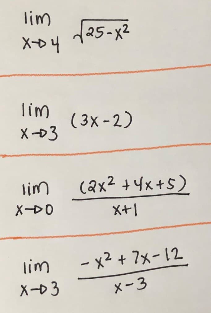 lim
25-x2
lim
(3x -2)
X-03
lim
(ax2 +4x+S)
X-DO
X+1
lim
- x2+ 7メ-12
X-03
メー3
