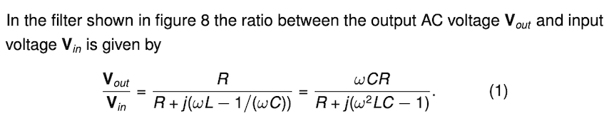 In the filter shown in figure 8 the ratio between the output AC voltage Vout and input
voltage Vin is given by
Vout
R
wCR
(1)
R+ j(wL – 1/(wC))
Vin
R+ j(w?LC – 1)
-
-
