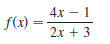 4x – 1
f(x) =
2.1
2x + 3
