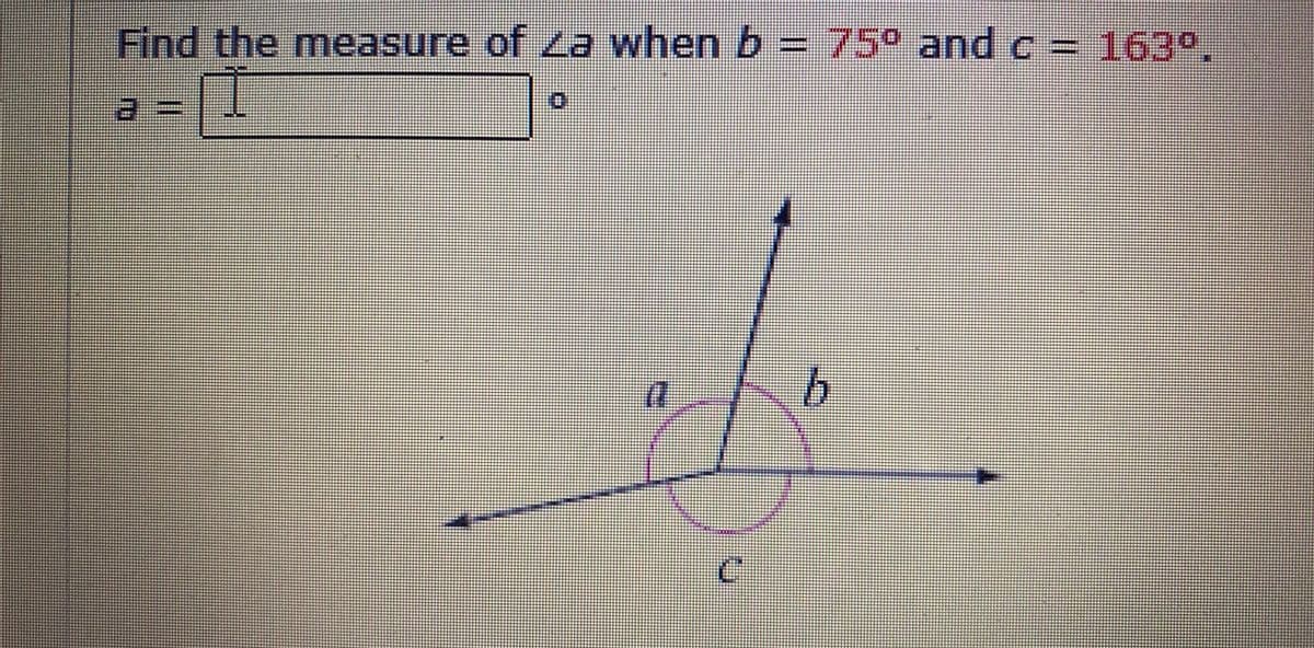 F = 75° and c=
ind the measure of La when b
163°,
日
