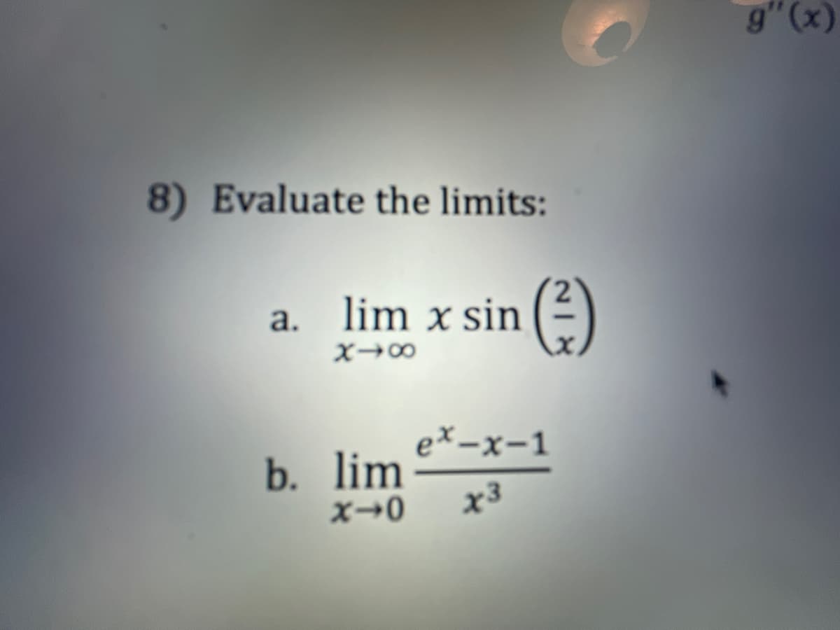 (x),,6
8) Evaluate the limits:
a.
lim x sin (-)
ex-x-1
b. lim
x3
