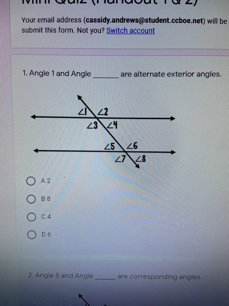 1. Angle 1 and Angle
are alternate exterior angles.
23 L4
25 26
2728
O A 2
О в8
С 4
O D6
