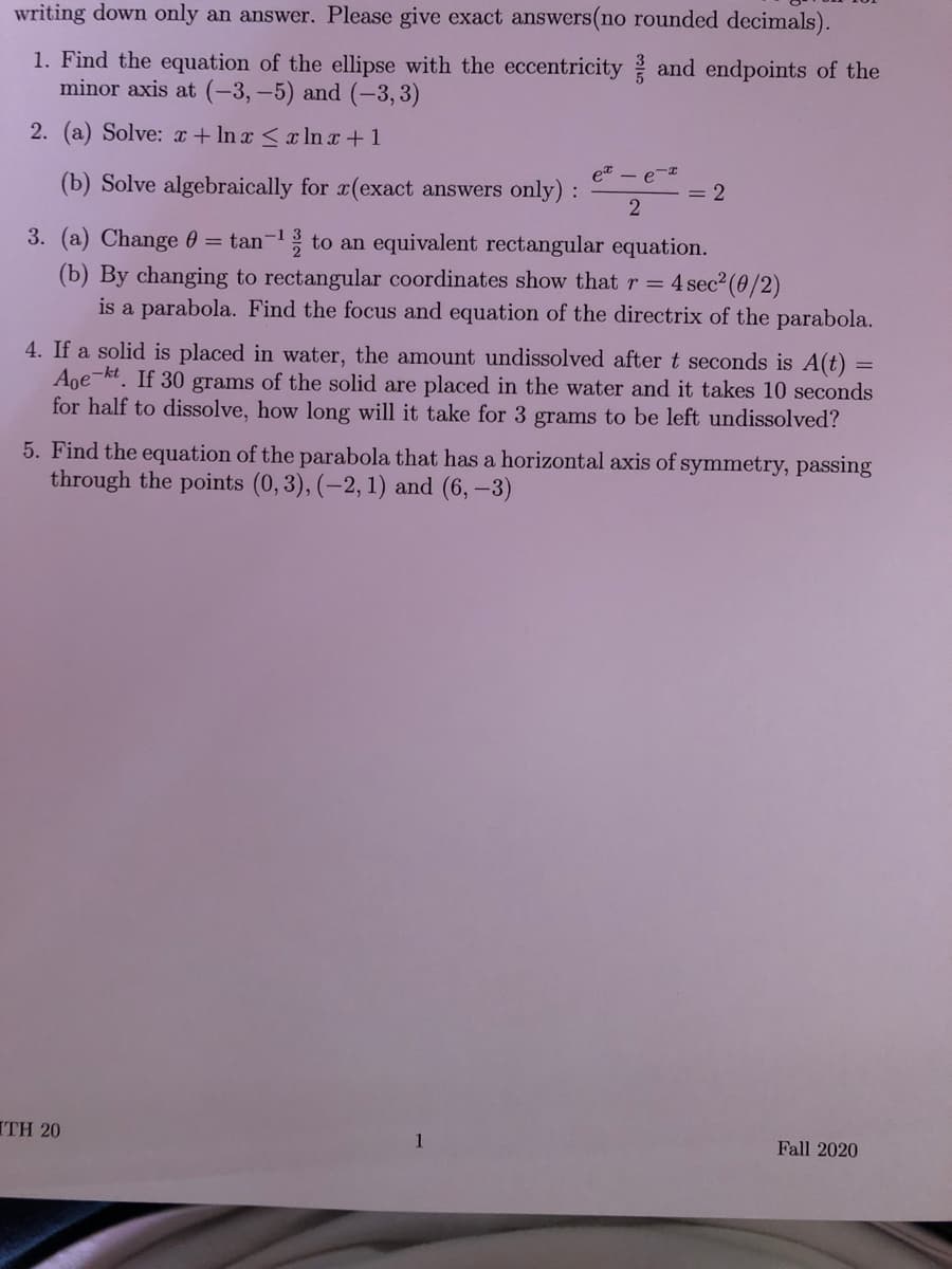 1. Find the equation of the ellipse with the eccentricity and endpoints of the
minor axis at (-3,-5) and (-3,3)
